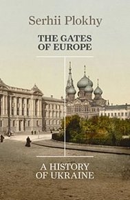 The Gates of Europe - A History of Ukraine