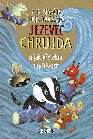 Jezevec Chrujda a jak přetekla trpělivost