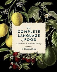 The Complete Language of Food: A Definitive and Illustrated History