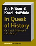 In Quest of History - On Czech Statehood and Identity