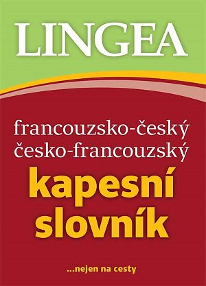 Francouzsko-český, česko-francouzský kapesní slovník ...nejen na cesty, 5.  vydání