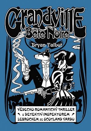 Grandville 3 - Bete Noire