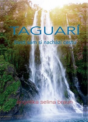 Taguarí - Život sám si nachází cestu