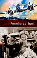 Oxford Bookworms Library 2 Amelia Earhart (New Edition)