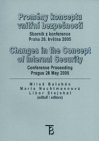 Proměny konceptu vnitřní bezpečnosti: Sborník z konference - Praha, 26. května 2005