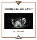 Vezměte mne s sebou, Cesty