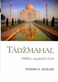 Tádžmahal - příběh z mughalské Indie