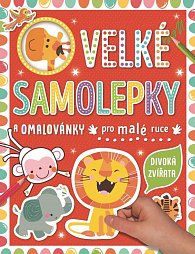 Velké samolepky a omalovánky pro malé ruce Divoká zvířata