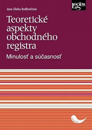 Teoretické aspekty obchodného registra - Minulosť a súčasnosť