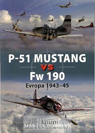 P-51 Mustang versus Fw 190 - Evropa 1943-45