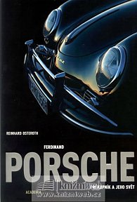 Ferdinand Porsche - Průkopník a jeho svět