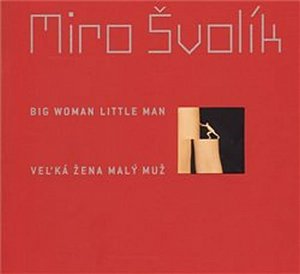 Veľká žena malý muž/ Big Woman Little Man