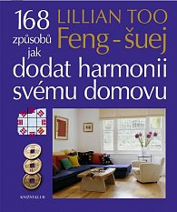 Feng-šuej. 168 způsobů jak dodat harmonii svému domovu