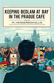 Keeping Bedlam at Bay in the Prague Cafe