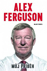 Alex Ferguson - Můj příběh