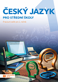 Český jazyk 1 - pracovní sešit pro SŠ