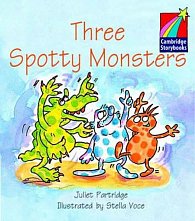 Cambridge Storybooks 1: Three Spotty Monsters