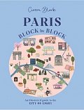 Paris, Block by Block: An Illustrated Guide to the Best of France´s Capital