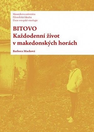 Bitovo: Každodenní život v makedonských horách