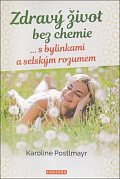 Zdravý život bez chemie … s bylinkami a selským rozumem