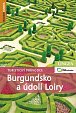 Burgundsko a údolí Loiry - Turistický průvodce