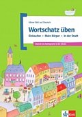 Wortschatz üben Bd 2: Einkaufen – Körper – Stadt
