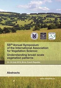 58th Annual Symposium of the International Association for Vegetation Science: Understanding broad-scale vegetation patterns. 19-24 July 2015, Brno, Czech Republic. Abstracts
