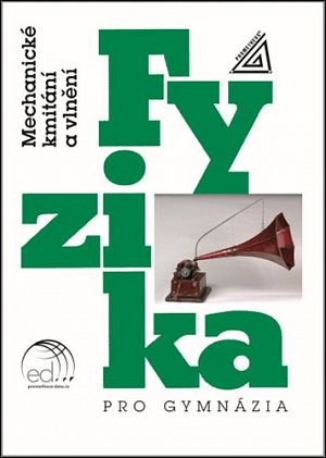 Fyzika pro gymnázia - Mechanické kmitání a vlnění (kniha + CD), 7.  vydání