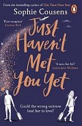 Just Haven´t Met You Yet: The new feel-good love story from the author of THIS TIME NEXT YEAR