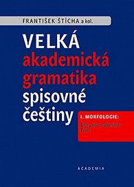 Velká akademická gramatika spisovné češtiny I. Morfologie: Druhy slov / Tvoření slov