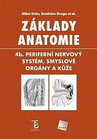 Základy anatomie 4b - Periferní nervový systém, smyslové orgány a kůže, 2.  vydání
