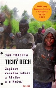 Tichý dech - Zápisky českého lékaře z Afriky a Haiti
