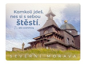 Magnet na lednici Severní Morava "Kamkoli jdeš, nes si s sebou štěstí"