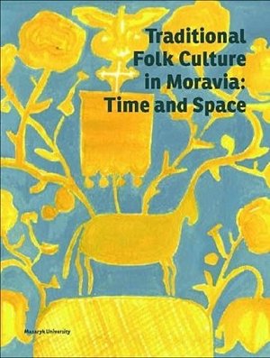 Traditional Folk Culture in Moravia: Time and Space