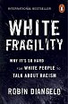 White Fragility : Why It´s So Hard for White People to Talk About Racism