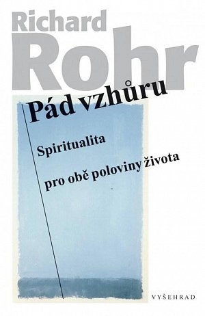 Pád vzhůru - Spiritualita pro obě poloviny života