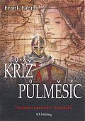 Kříž a půlměsíc - Poslední tajemství templářů