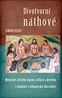 Divotvorní náthové - Mystické příběhy jóginů, súfijců a dervišů z hindské a indoperské literatury