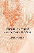 Nebojuj s větrem, naslouchej srdcem