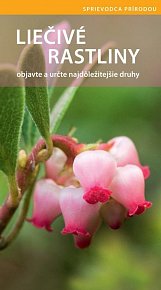 Liečivé rastliny - Objavte a určte najdôležitejšie druhy (slovensky)