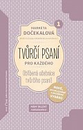 Tvůrčí psaní pro každého - Oblíbená učebnice tvůrčího psaní!