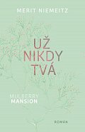 Mulberry Mansion 1 - Už nikdy tvá