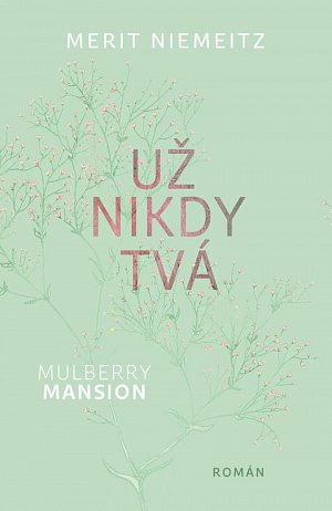 Mulberry Mansion 1 - Už nikdy tvá