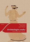 Archeologie znaku - Vybrané studie k dějinám sémiotiky