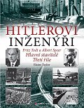 Hitlerovi inženýři Fritz Todt a Albert Speer - Hlavní stavitelé Třetí říše
