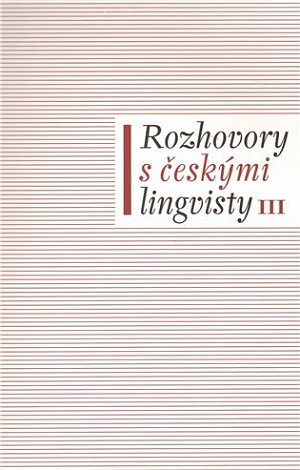 Rozhovory s českými lingvisty III