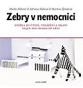Zebry v nemocnici - Knížka ke čtení, vyrábění a hraní nejen pro nemocné děti