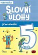 Procvičování - Slovní úlohy pro 5. ročník, 1.  vydání