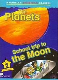 Macmillan Children´s Readers Level 6 Planets / School Trip To The Moon
