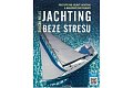 Jachting beze stresu - Postupy pro sólový jachting a málopočetné posádky